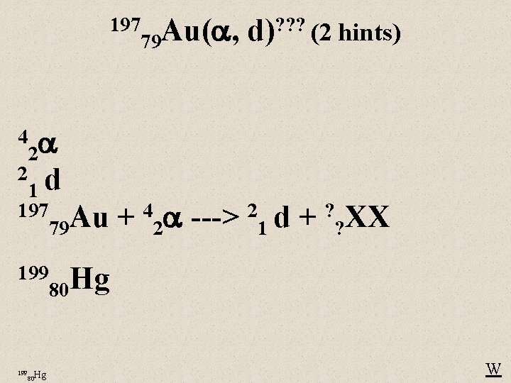 197 Au( , 79 4 2 2 d 1 197 Au 79 ? ?