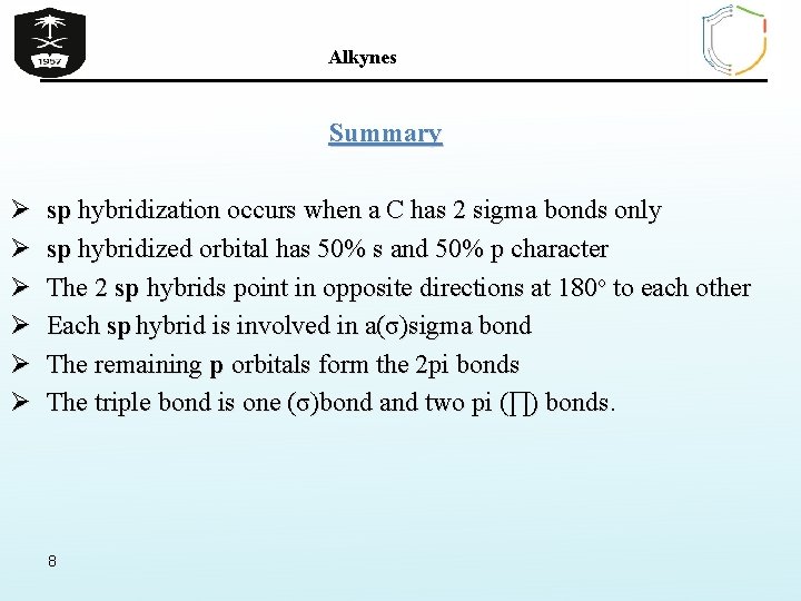 Alkynes Summary Ø Ø Ø sp hybridization occurs when a C has 2 sigma