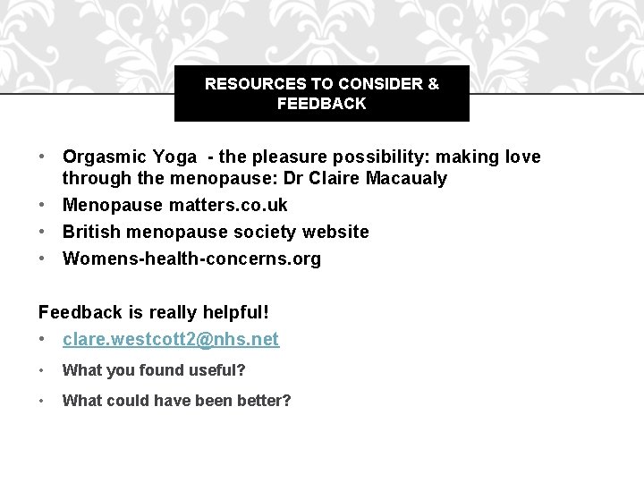 RESOURCES TO CONSIDER & FEEDBACK • Orgasmic Yoga - the pleasure possibility: making love