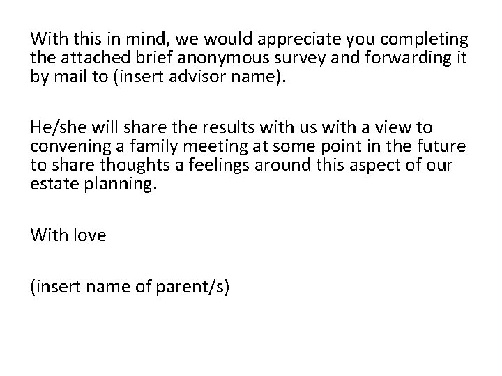 With this in mind, we would appreciate you completing the attached brief anonymous survey