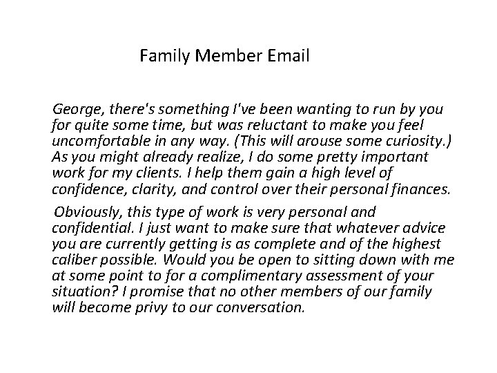 Family Member Email George, there's something I've been wanting to run by you for
