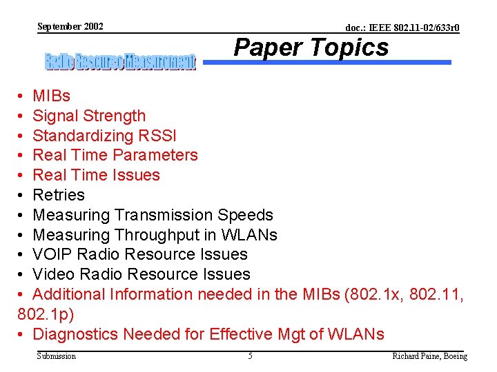 September 2002 doc. : IEEE 802. 11 -02/633 r 0 Paper Topics • MIBs