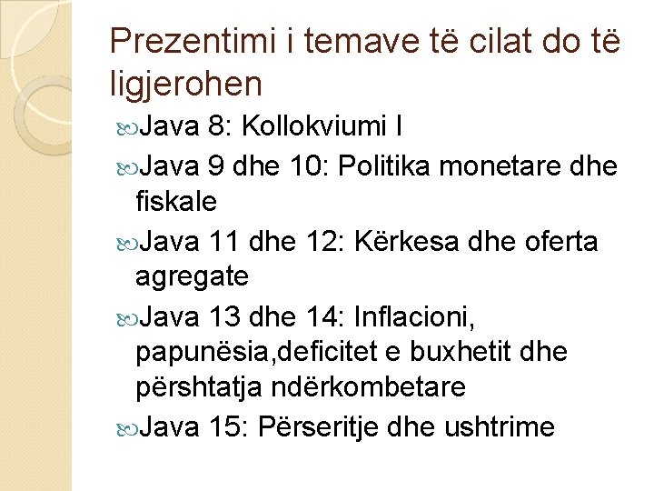 Prezentimi i temave të cilat do të ligjerohen Java 8: Kollokviumi I Java 9