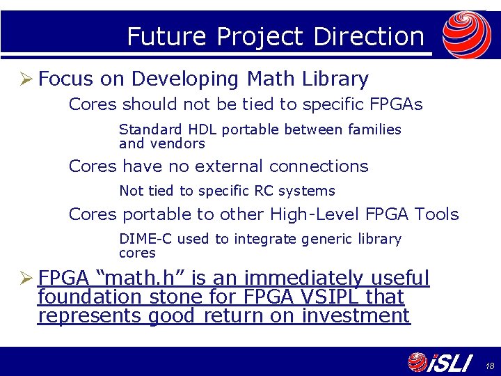 Future Project Direction Ø Focus on Developing Math Library Cores should not be tied