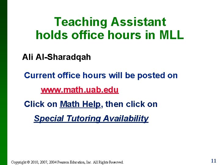 Teaching Assistant holds office hours in MLL Ali Al-Sharadqah Current office hours will be