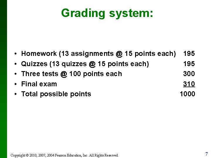 Grading system: • • • Homework (13 assignments @ 15 points each) 195 Quizzes