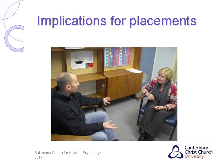 Implications for placements Salomons Centre for Applied Psychology 2017 