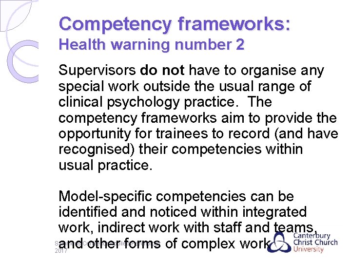 Competency frameworks: Health warning number 2 Supervisors do not have to organise any special