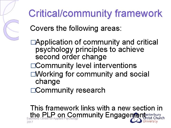 Critical/community framework Covers the following areas: �Application of community and critical psychology principles to