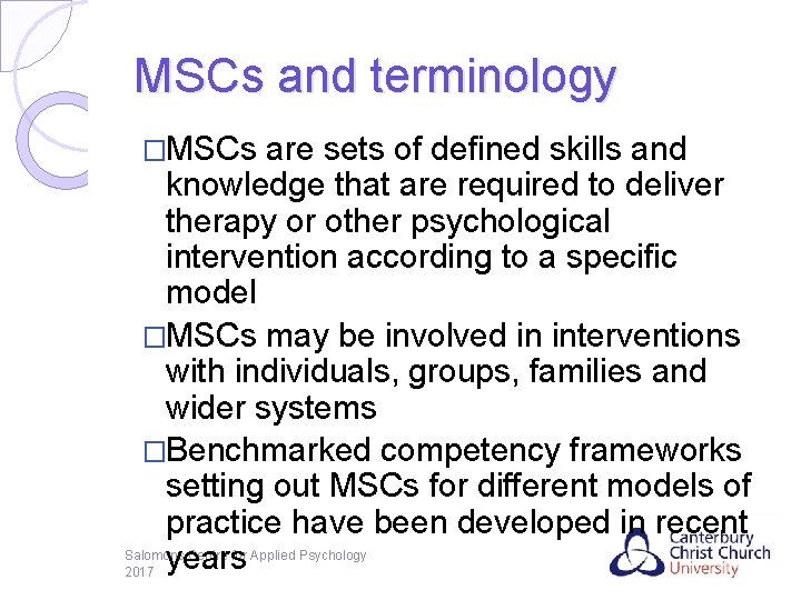 MSCs and terminology �MSCs are sets of defined skills and knowledge that are required