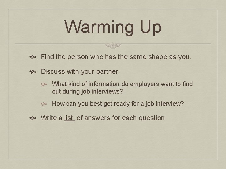 Warming Up Find the person who has the same shape as you. Discuss with