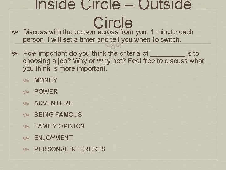 Inside Circle – Outside Circle Discuss with the person across from you. 1 minute