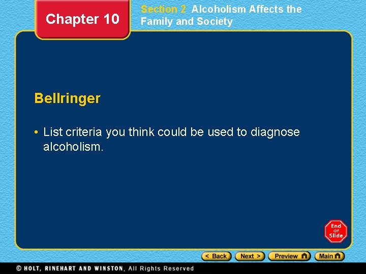 Chapter 10 Section 2 Alcoholism Affects the Family and Society Bellringer • List criteria