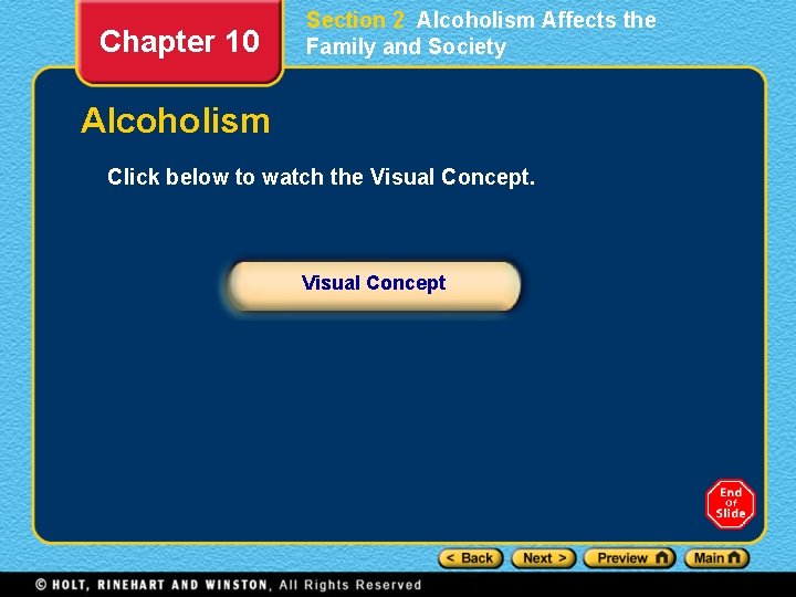 Chapter 10 Section 2 Alcoholism Affects the Family and Society Alcoholism Click below to