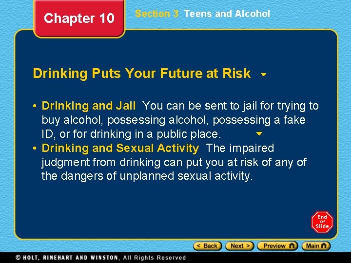 Chapter 10 Section 3 Teens and Alcohol Drinking Puts Your Future at Risk •
