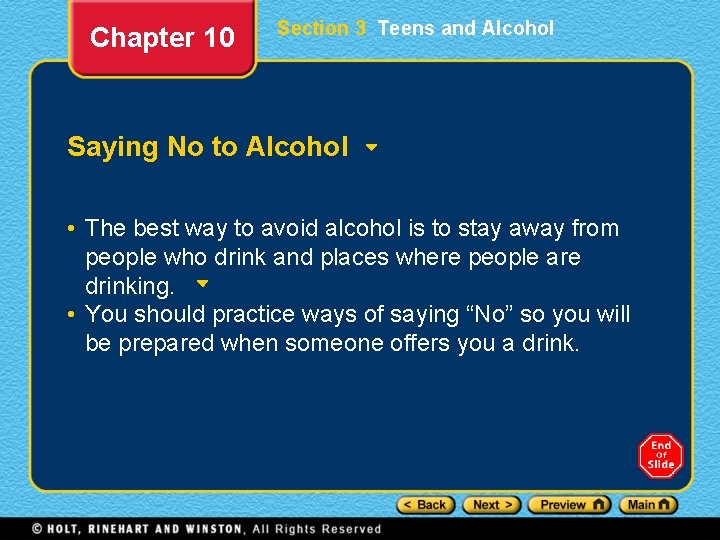 Chapter 10 Section 3 Teens and Alcohol Saying No to Alcohol • The best