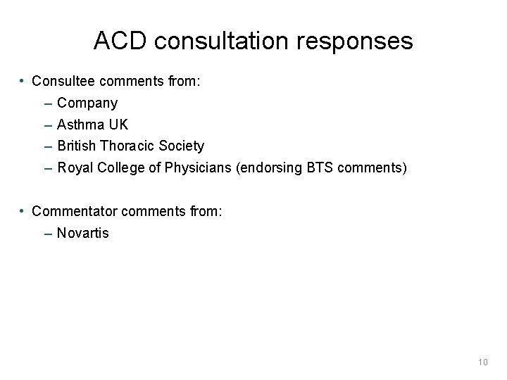ACD consultation responses • Consultee comments from: – Company – Asthma UK – British