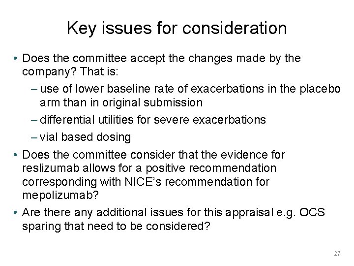 Key issues for consideration • Does the committee accept the changes made by the
