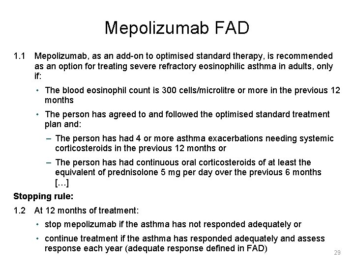 Mepolizumab FAD 1. 1 Mepolizumab, as an add-on to optimised standard therapy, is recommended