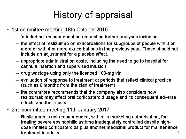 History of appraisal • 1 st committee meeting 18 th October 2016 – ‘minded