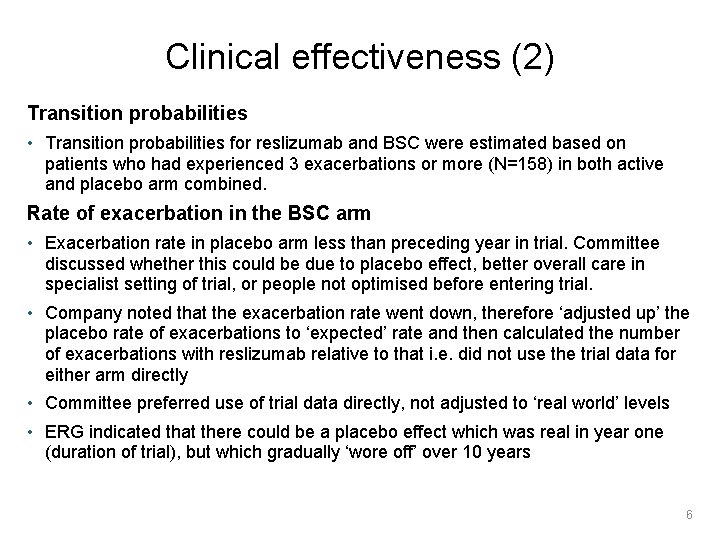 Clinical effectiveness (2) Transition probabilities • Transition probabilities for reslizumab and BSC were estimated