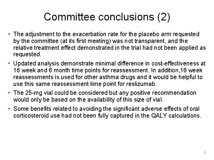 Committee conclusions (2) • The adjustment to the exacerbation rate for the placebo arm
