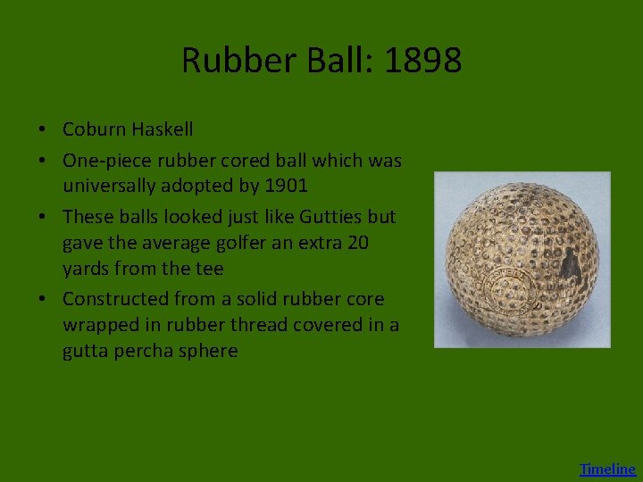 Rubber Ball: 1898 • Coburn Haskell • One-piece rubber cored ball which was universally