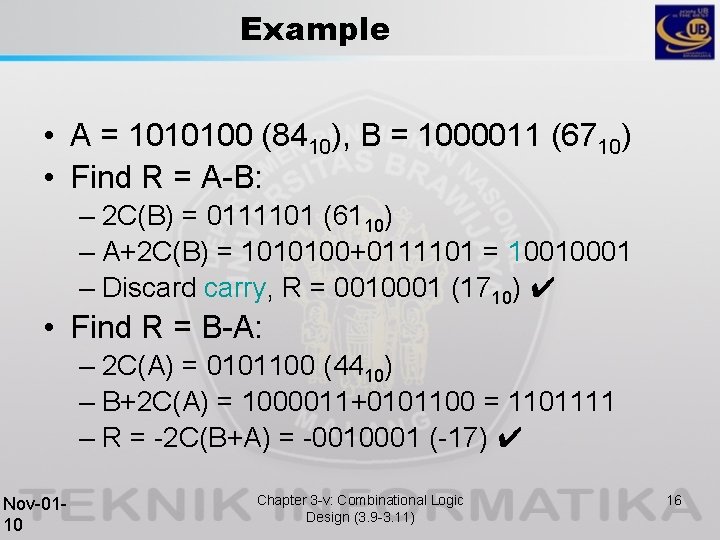 Example • A = 1010100 (8410), B = 1000011 (6710) • Find R =