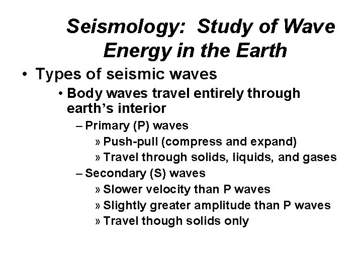 Seismology: Study of Wave Energy in the Earth • Types of seismic waves •