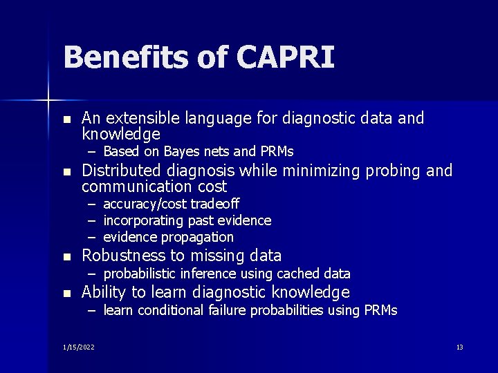 Benefits of CAPRI n An extensible language for diagnostic data and knowledge – Based