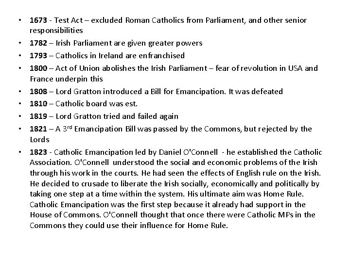  • 1673 - Test Act – excluded Roman Catholics from Parliament, and other