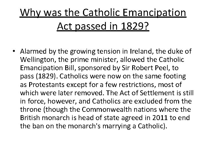 Why was the Catholic Emancipation Act passed in 1829? • Alarmed by the growing