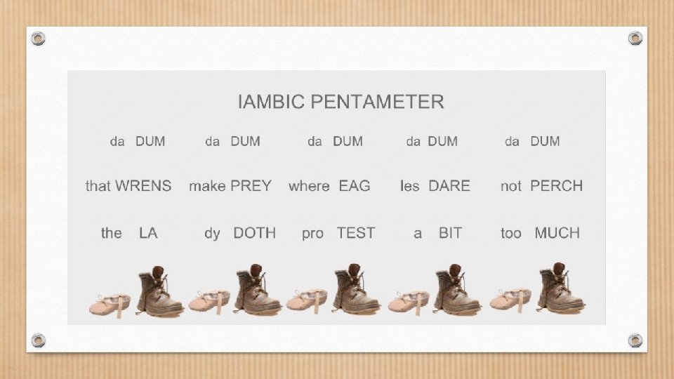 Iambic Pentameter • Iambic refers to a foot (unit of two or more syllables