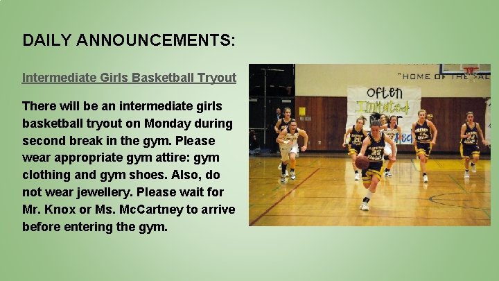 DAILY ANNOUNCEMENTS: Intermediate Girls Basketball Tryout There will be an intermediate girls basketball tryout