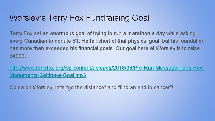 Worsley’s Terry Fox Fundraising Goal Terry Fox set an enormous goal of trying to