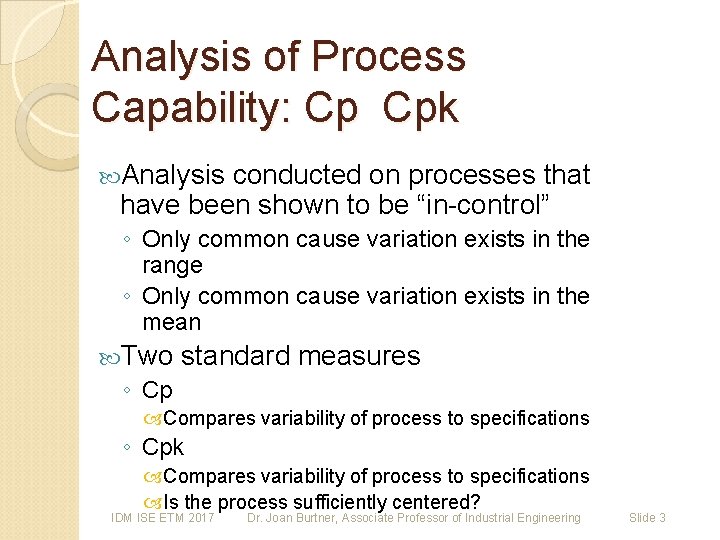 Analysis of Process Capability: Cp Cpk Analysis conducted on processes that have been shown