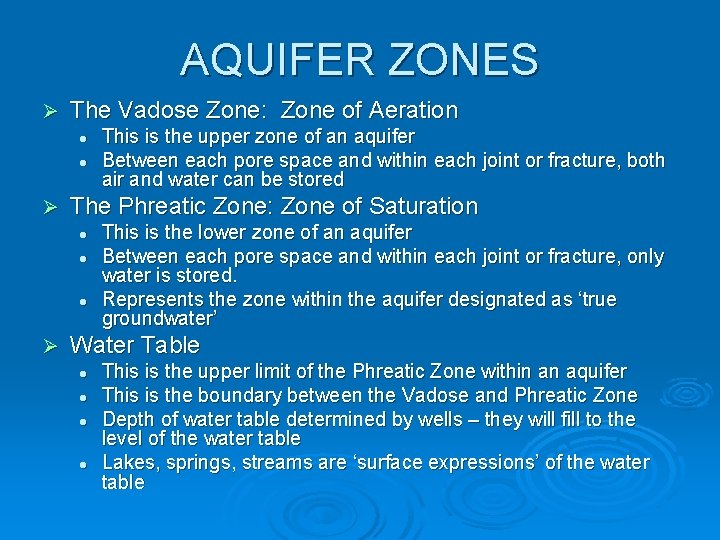 AQUIFER ZONES Ø The Vadose Zone: Zone of Aeration l l Ø The Phreatic