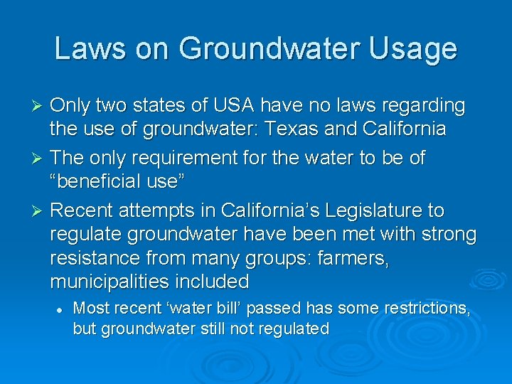 Laws on Groundwater Usage Only two states of USA have no laws regarding the