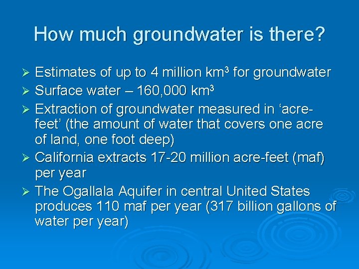 How much groundwater is there? Estimates of up to 4 million km 3 for