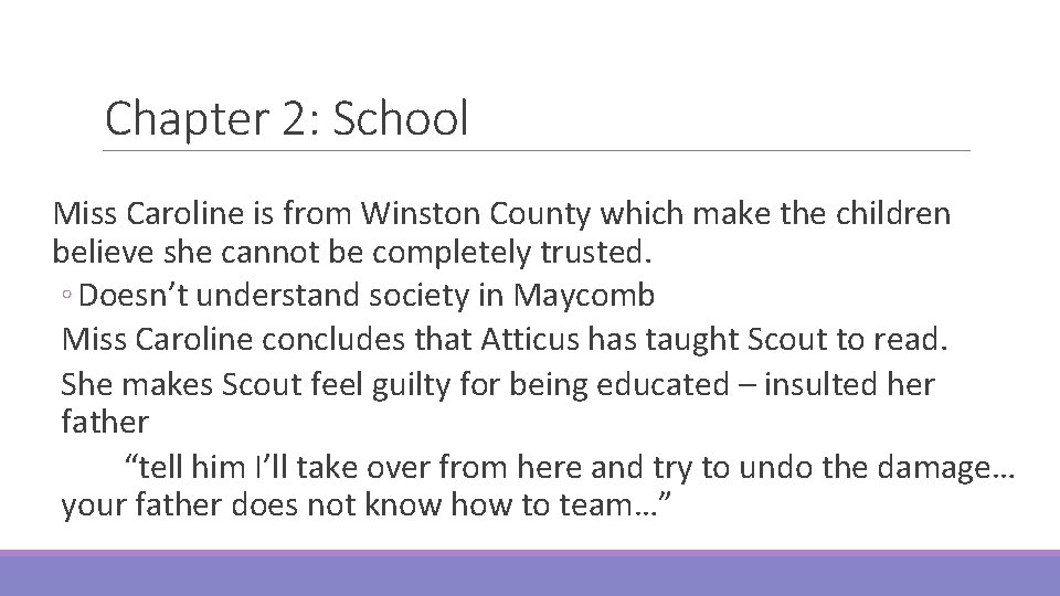 Chapter 2: School Miss Caroline is from Winston County which make the children believe