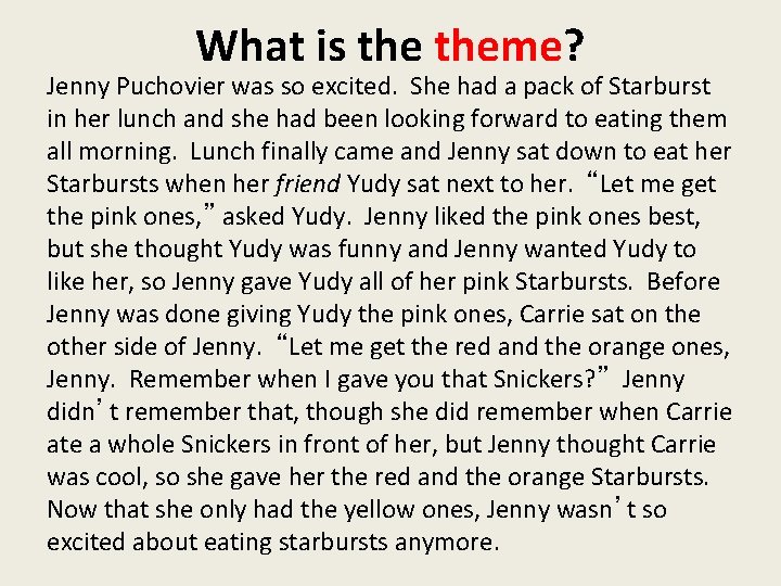 What is theme? Jenny Puchovier was so excited. She had a pack of Starburst