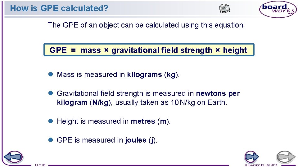 How is GPE calculated? The GPE of an object can be calculated using this