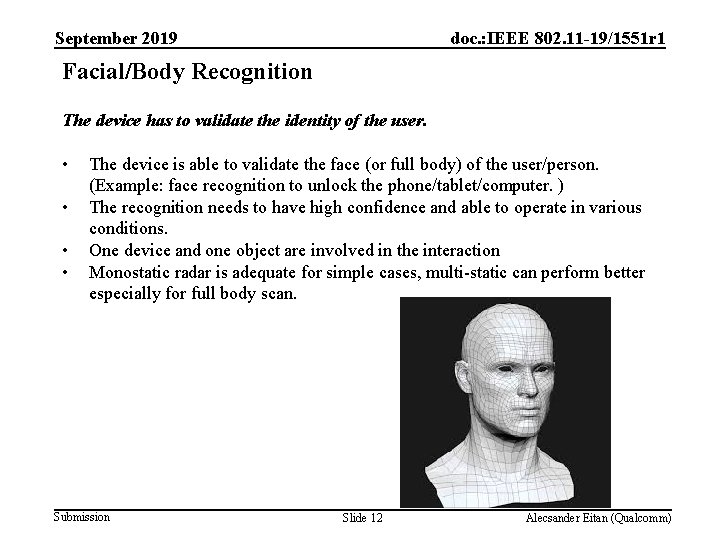 September 2019 doc. : IEEE 802. 11 -19/1551 r 1 Facial/Body Recognition The device