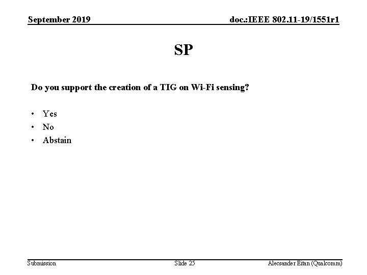 September 2019 doc. : IEEE 802. 11 -19/1551 r 1 SP Do you support