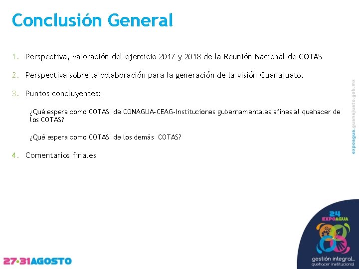 Conclusión General 1. Perspectiva, valoración del ejercicio 2017 y 2018 de la Reunión Nacional