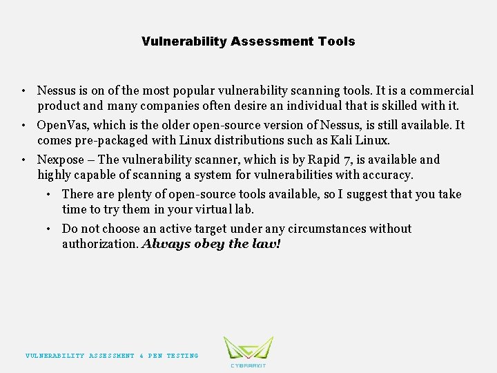 Vulnerability Assessment Tools • Nessus is on of the most popular vulnerability scanning tools.