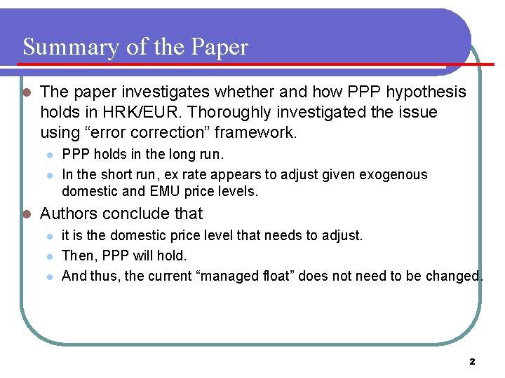 Summary of the Paper l The paper investigates whether and how PPP hypothesis holds