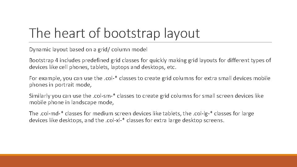 The heart of bootstrap layout Dynamic layout based on a grid/ column model Bootstrap The heart of bootstrap layout Dynamic layout based on a grid/ column model Bootstrap
