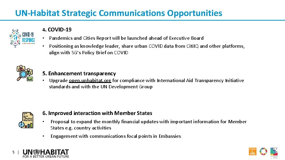 UN-Habitat Strategic Communications Opportunities 4. COVID-19 • Pandemics and Cities Report will be launched