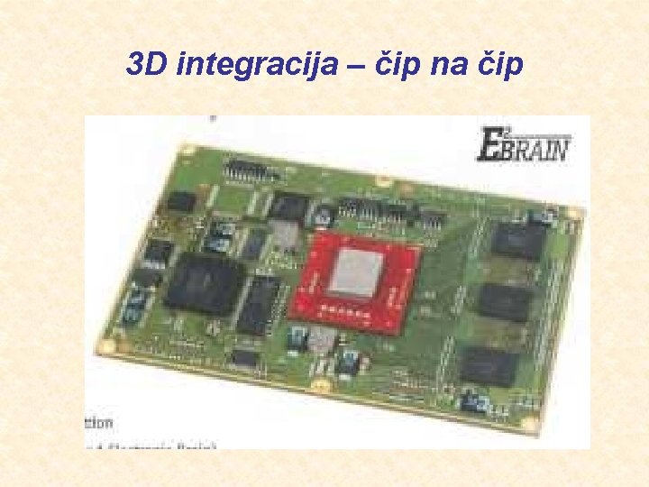 3 D integracija – čip na čip 
